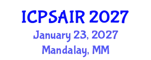 International Conference on Political Sciences and International Relations (ICPSAIR) January 23, 2027 - Mandalay, Myanmar
