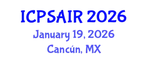 International Conference on Political Sciences and International Relations (ICPSAIR) January 19, 2026 - Cancún, Mexico