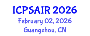 International Conference on Political Sciences and International Relations (ICPSAIR) February 02, 2026 - Guangzhou, China