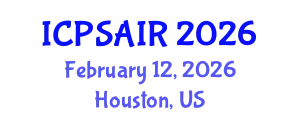 International Conference on Political Sciences and International Relations (ICPSAIR) February 12, 2026 - Houston, United States