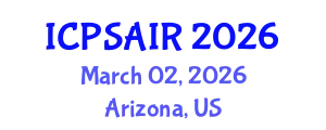 International Conference on Political Sciences and International Relations (ICPSAIR) March 02, 2026 - Arizona, United States