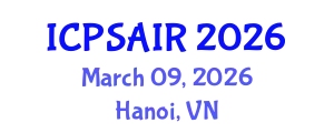 International Conference on Political Sciences and International Relations (ICPSAIR) March 09, 2026 - Hanoi, Vietnam