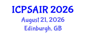 International Conference on Political Sciences and International Relations (ICPSAIR) August 21, 2026 - Edinburgh, United Kingdom