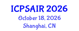 International Conference on Political Sciences and International Relations (ICPSAIR) October 18, 2026 - Shanghai, China