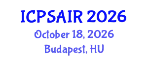 International Conference on Political Sciences and International Relations (ICPSAIR) October 18, 2026 - Budapest, Hungary