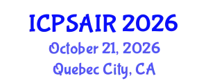 International Conference on Political Sciences and International Relations (ICPSAIR) October 21, 2026 - Quebec City, Canada
