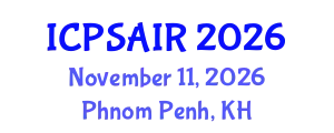 International Conference on Political Sciences and International Relations (ICPSAIR) November 11, 2026 - Phnom Penh, Cambodia