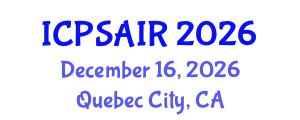 International Conference on Political Sciences and International Relations (ICPSAIR) December 16, 2026 - Quebec City, Canada
