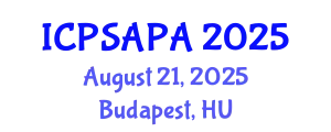 International Conference on Political Sciences and Policy Analysis (ICPSAPA) August 21, 2025 - Budapest, Hungary