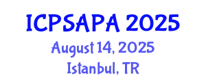 International Conference on Political Sciences and Policy Analysis (ICPSAPA) August 14, 2025 - Istanbul, Turkey
