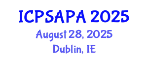 International Conference on Political Sciences and Policy Analysis (ICPSAPA) August 28, 2025 - Dublin, Ireland