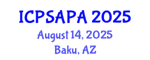 International Conference on Political Sciences and Policy Analysis (ICPSAPA) August 14, 2025 - Baku, Azerbaijan