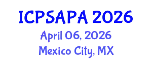 International Conference on Political Sciences and Policy Analysis (ICPSAPA) April 06, 2026 - Mexico City, Mexico