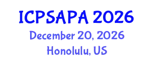 International Conference on Political Sciences and Policy Analysis (ICPSAPA) December 20, 2026 - Honolulu, United States