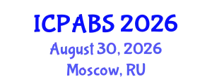 International Conference on Pharmaceutical and Biomedical Sciences (ICPABS) August 30, 2026 - Moscow, Russia