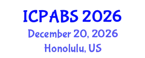 International Conference on Pharmaceutical and Biomedical Sciences (ICPABS) December 20, 2026 - Honolulu, United States