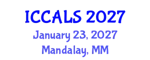 International Conference on Communication and Linguistics Studies (ICCALS) January 23, 2027 - Mandalay, Myanmar