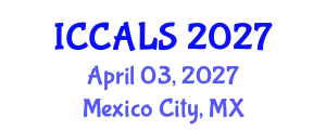 International Conference on Communication and Linguistics Studies (ICCALS) April 03, 2027 - Mexico City, Mexico