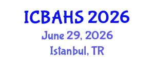 International Conference on Biomedical and Health Sciences (ICBAHS) June 29, 2026 - Istanbul, Turkey