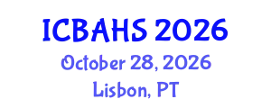 International Conference on Biomedical and Health Sciences (ICBAHS) October 28, 2026 - Lisbon, Portugal