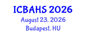 International Conference on Biomedical and Health Sciences (ICBAHS) August 23, 2026 - Budapest, Hungary