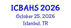 International Conference on Biomedical and Health Sciences (ICBAHS) October 25, 2026 - Istanbul, Turkey