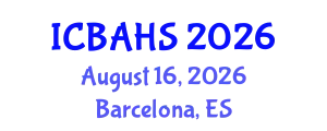 International Conference on Biomedical and Health Sciences (ICBAHS) August 16, 2026 - Barcelona, Spain