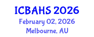 International Conference on Biomedical and Health Sciences (ICBAHS) February 02, 2026 - Melbourne, Australia