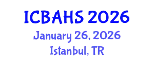 International Conference on Biomedical and Health Sciences (ICBAHS) January 26, 2026 - Istanbul, Turkey