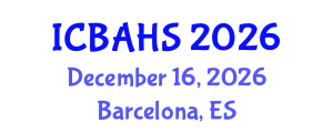 International Conference on Biomedical and Health Sciences (ICBAHS) December 16, 2026 - Barcelona, Spain