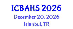 International Conference on Biomedical and Health Sciences (ICBAHS) December 20, 2026 - Istanbul, Turkey
