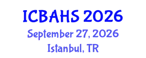 International Conference on Biomedical and Health Sciences (ICBAHS) September 27, 2026 - Istanbul, Turkey