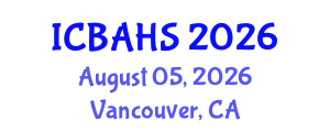 International Conference on Biomedical and Health Sciences (ICBAHS) August 05, 2026 - Vancouver, Canada