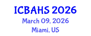International Conference on Biomedical and Health Sciences (ICBAHS) March 09, 2026 - Miami, United States
