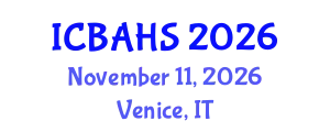 International Conference on Biomedical and Health Sciences (ICBAHS) November 11, 2026 - Venice, Italy