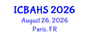 International Conference on Biomedical and Health Sciences (ICBAHS) August 26, 2026 - Paris, France