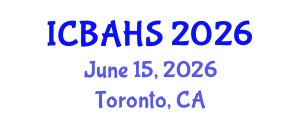 International Conference on Biomedical and Health Sciences (ICBAHS) June 15, 2026 - Toronto, Canada