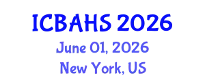 International Conference on Biomedical and Health Sciences (ICBAHS) June 01, 2026 - New York, United States