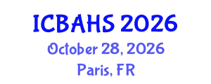 International Conference on Biomedical and Health Sciences (ICBAHS) October 28, 2026 - Paris, France