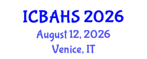 International Conference on Biomedical and Health Sciences (ICBAHS) August 12, 2026 - Venice, Italy