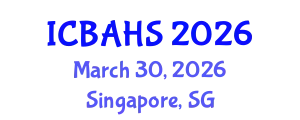 International Conference on Biomedical and Health Sciences (ICBAHS) March 30, 2026 - Singapore, Singapore