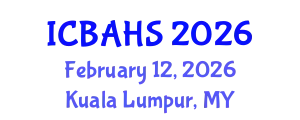 International Conference on Biomedical and Health Sciences (ICBAHS) February 12, 2026 - Kuala Lumpur, Malaysia