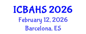 International Conference on Biomedical and Health Sciences (ICBAHS) February 12, 2026 - Barcelona, Spain