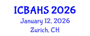 International Conference on Biomedical and Health Sciences (ICBAHS) January 12, 2026 - Zurich, Switzerland