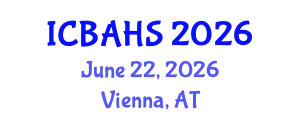 International Conference on Biomedical and Health Sciences (ICBAHS) June 22, 2026 - Vienna, Austria