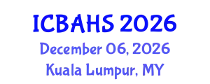 International Conference on Biomedical and Health Sciences (ICBAHS) December 06, 2026 - Kuala Lumpur, Malaysia