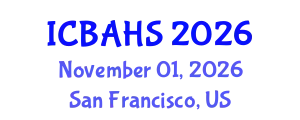 International Conference on Biomedical and Health Sciences (ICBAHS) November 01, 2026 - San Francisco, United States