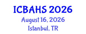 International Conference on Biomedical and Health Sciences (ICBAHS) August 16, 2026 - Istanbul, Turkey