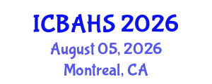International Conference on Biomedical and Health Sciences (ICBAHS) August 05, 2026 - Montreal, Canada