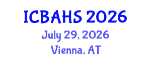International Conference on Biomedical and Health Sciences (ICBAHS) July 29, 2026 - Vienna, Austria